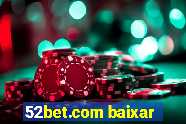 52bet.com baixar